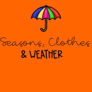 Nature, Seasons & Clothes and Weather