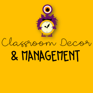 Classroom décor and management